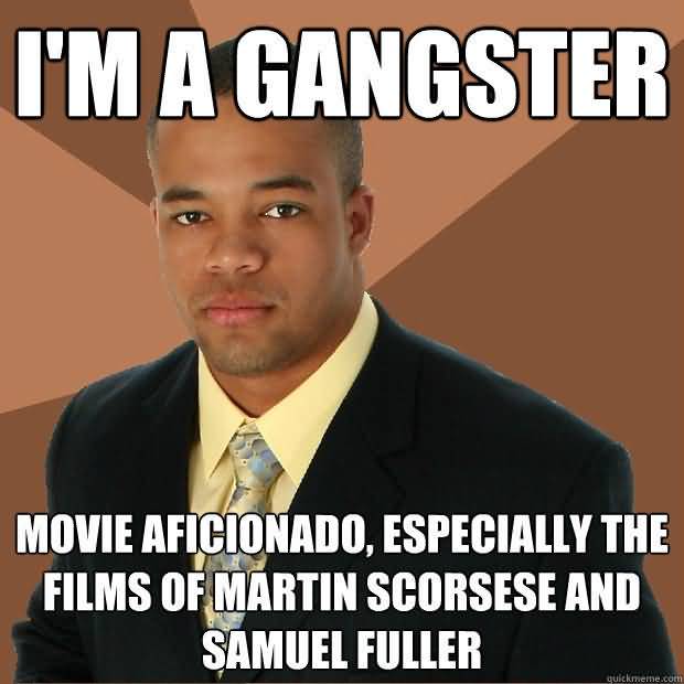 i am gangster too
