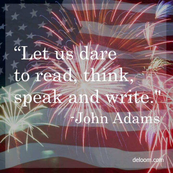 Let Us Dare To Read Think Speak And Write John Adams Happy Independence Day 4th Of July Image