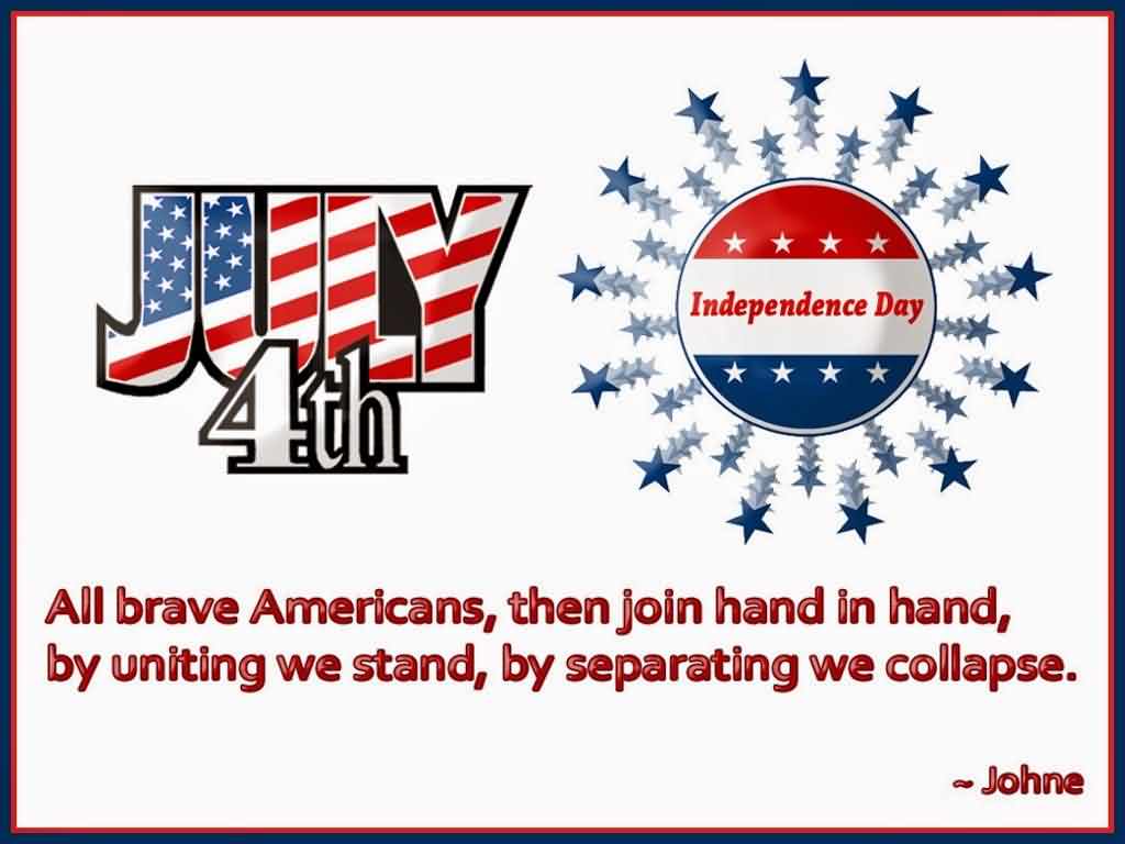 Wonderful July 4th All Brave Americans Quotes By Johne Images