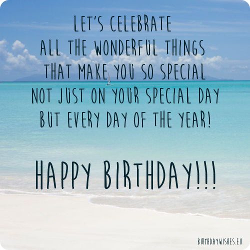 Happy Birthday Sayings let's celebrate all the wonderful things that ...